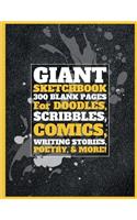 Giant Sketchbook 300 Blank Pages for Doodles, Scribbles, Comics, Writing Stories