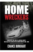 Homewreckers: Based on the True Story of a Mortgage Lender's Rise & Fall in the American Retail Banking Industry (2000 - 2008).