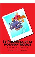 Piranha Et Le Poisson Rouge (Le)