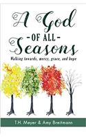 A God of All Seasons: Walking Toward Mercy, Grace, and Hope