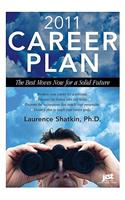 2011 Career Plan: The Best Moves Now for a Solid Future