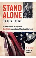 Stand Alone or Come Home