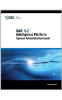 SAS 9.2 Intelligence Platform: System Administration Guide