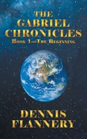 Gabriel Chronicles Book 1 - The Beginning
