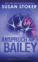 Anspruch auf Bailey: (3 Ace Security Reihe)
