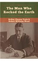 Man Who Rocked the Earth