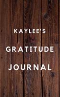 Kaylee's Gratitude Journal: 2020 New Year Planner Goal Journal Gift for Kaylee / Notebook / Diary / Unique Greeting Card Alternative