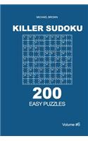 Killer Sudoku - 200 Easy Puzzles 9x9 (Volume 6)