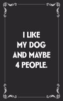 I Like My Dog and Maybe 4 People.