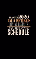 Planner 2020 Im a Retired Mining Engineer and I Love My New Schedule