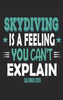 Skydiving Is A Feeling You Can't Explain Calender 2020