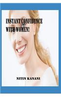 Instant Confidence With Women!