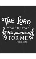 The Lord Will Fulfill His Purpose For Me Psalm 138