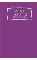 Wine Tasting Log Book: (31 Wine Tasting Log Book)