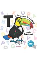 T is for Toucan in a Tuxedo and a Ticket and...