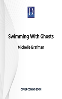 Swimming with Ghosts