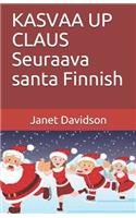 KASVAA UP CLAUS Seuraava santa Finnish