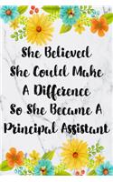 She Believed She Could Make A Difference So She Became A Principal Assistant: Cute Address Book with Alphabetical Organizer, Names, Addresses, Birthday, Phone, Work, Email and Notes(28 6x9 Size Address Book Jobs)