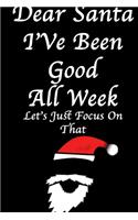 DEAR SANTA, I've Been Good All Year/ Black Notebook Version