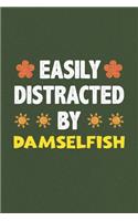 Easily Distracted By Damselfish: A Nice Gift Idea For Damselfish Lovers Funny Gifts Journal Lined Notebook 6x9 120 Pages