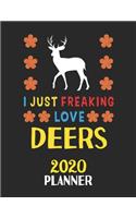 I Just Freaking Love Deers 2020 Planner: Weekly Monthly 2020 Planner For People Who Loves Deers 8.5x11 67 Pages