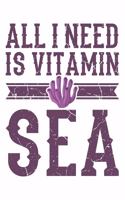 All I Need Is Vitamin Sea