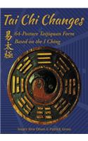 Tai Chi Changes: 64-Posture Taijiquan Form Based on the I Ching