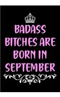 Badass Bitches are Born In September