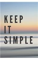 Keep It Simple Notebook: Composition Notebook - Take Note - Journal - Diary - Photo Album (110 Pages, Blank, 6 x 9)