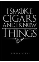 I Smoke Cigars And I Know Things Journal