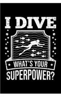I Dive What's Your Superpower?
