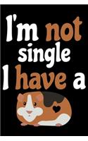 I'm Not Single I Have A