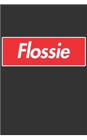 Flossie: Flossie Planner Calendar Notebook Journal, Personal Named Firstname Or Surname For Someone Called Flossie For Christmas Or Birthdays This Makes The 
