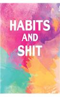 Habits And Shit