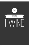 They Wine I Wine Notebook: Lined Journal, 120 Pages, 6 x 9, Affordable Gift Journal Matte Finish