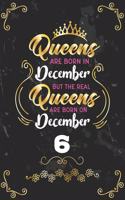 Queens Are Born In December But The Real Queens Are Born On December 6