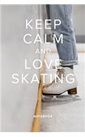 Keep Calm And Love Skating Notebook
