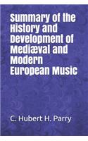 Summary of the History and Development of Mediæval and Modern European Music