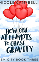 How One Attempts To Chase Gravity (Gem City Book 3)