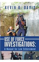 Use of Force Investigations