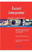 Escort interpreter RED-HOT Career Guide; 2541 REAL Interview Questions