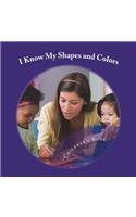 I Know My Shapes and Colors