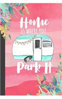 Home Is Where You Park It: Camping Journal, RV Logbook, Travel Journal Memory Book For RV or Motor Home Trips To Document Your Journey, Glamping Diary, Vintage Camper Design F