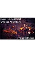 Steam Punk Alice and Ghoulish Wonderland