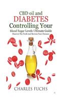 CBD oil and Diabetes Controlling Your Blood Sugar Levels Ultimate Guide
