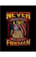 Never Underestimate A Dad Who Is Also A Fireman