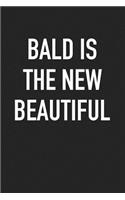 Bald Is the New Beautiful