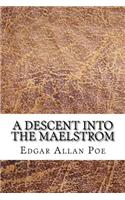 A Descent Into the Maelstrom