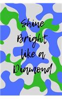 Shine Bright Like A Diamond: Bonding Journal for Sorority Sisters, Creating everlasting memories, blank lined 120 pg 6x9