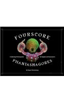 Fourscore Phantasmagores